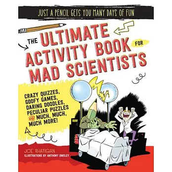 The ultimate activity book for mad scientists /