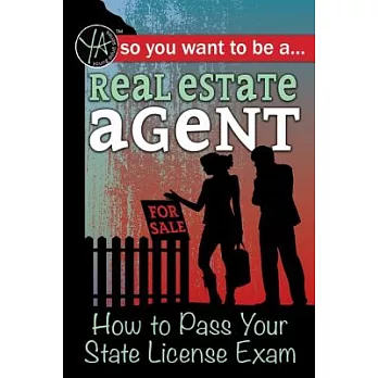 So you want to... be a real estate agent : how to pass your state license exam /