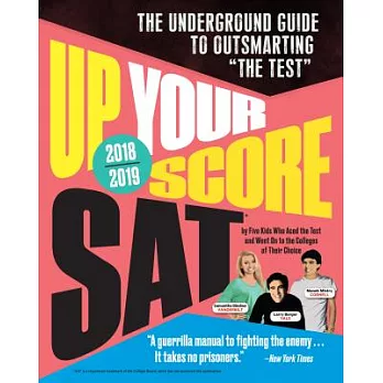 Up your score SAT 2018-2019 : the underground guide to outsmarting the SAT /