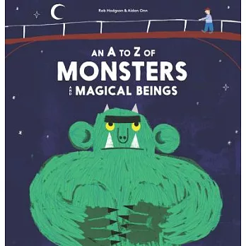 An A to Z of monsters and magical beings /