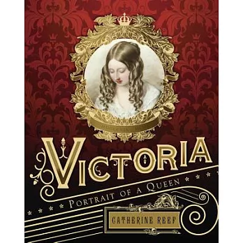 Victoria : portrait of a queen /