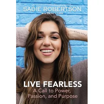 Live fearless : a call to power, passion, and purpose /