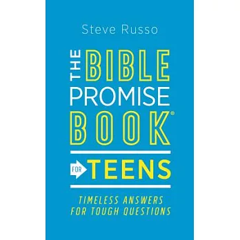 The Bible promise book for teens : timeless answers for tough questions /