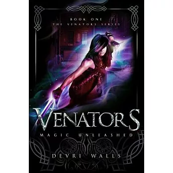 Venators : magic unleashed /