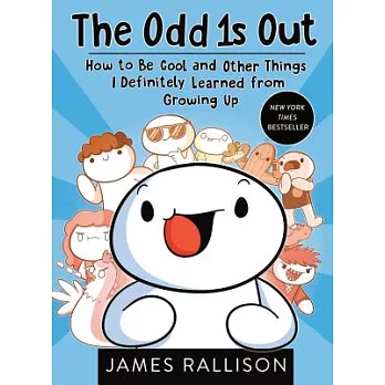 The odd 1s out : how to be cool and other things I definitely learned from growing up