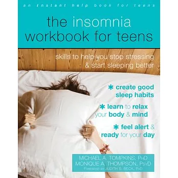 The insomnia workbook for teens : skills to help you stop stressing and start sleeping better /