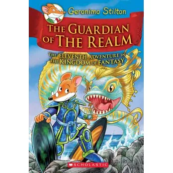 The guardian of the realm : the eleventh adventure in the Kingdom of Fantasy /