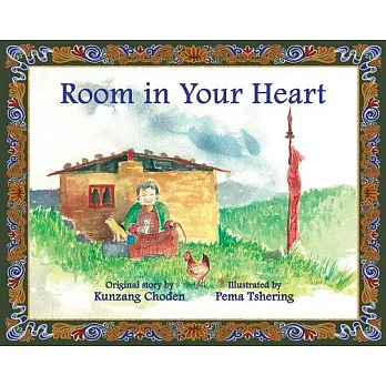 Room in your heart : a folktale from Bhutan /