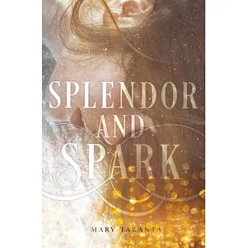 Splendor and spark /