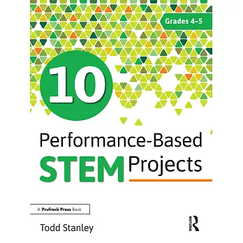 10 performance-based STEM projects : grades 4-5 /