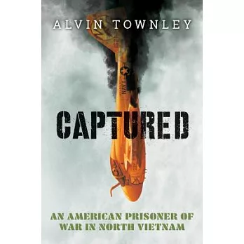 Captured : an American prisoner of war in North Vietnam /