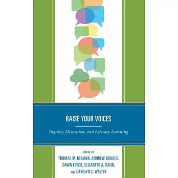 Raise your voices : inquiry, discussion, and literacy learning /