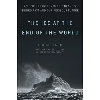 Ice at the end of the world : an epic journey into Greenland