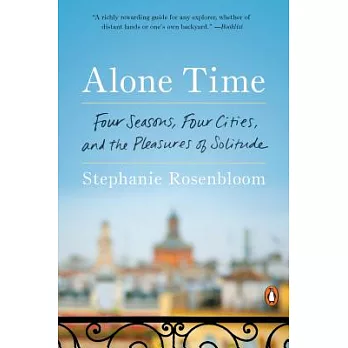 Alone time : four seasons, four cities, and the pleasures of solitude /
