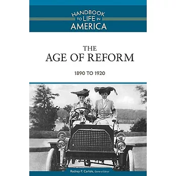 Handbook to life in America(5) : The age of reform 1890 to 1920