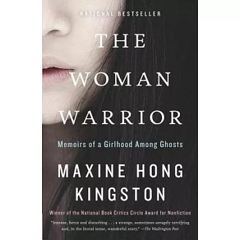 The woman warrior : memoirs of a girlhood among ghosts