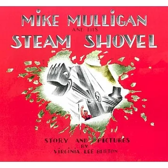 Mike Mulligan and his steam shovel : story and pictures