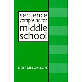Sentence composing for middle school : a worktext on sentence variety and maturity /