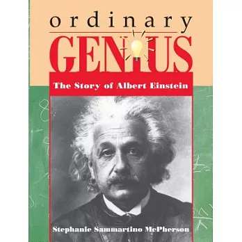 Ordinary genius : the story of Albert Einstein /