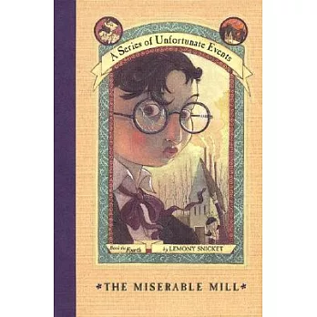 A series of unfortunate events(4) : The miserable mill /