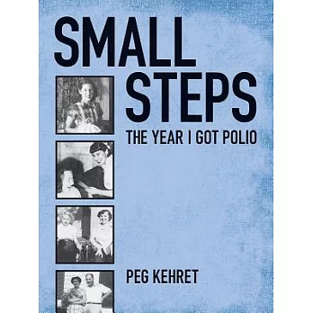 Small steps : the year I got polio /
