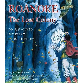 Roanoke : the lost colony : an unsolved mystery from history