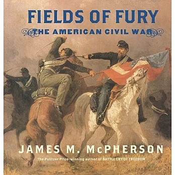 Fields of fury  : the American Civil War