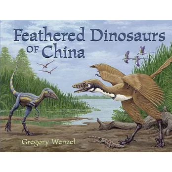 Feathered dinosaurs of China /