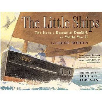 The little ships  : the heroic rescue at Dunkirk in World War II