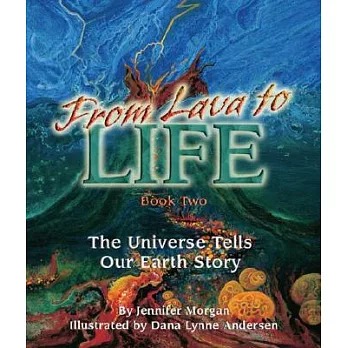 From lava to life  : the universe tells our earth story