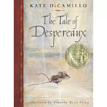The tale of Despereaux  : being the story of a mouse, a princess, some soup, and a spool of thread