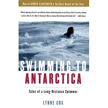 Swimming to Antarctica : tales of a long-distance swimmer.