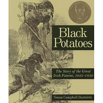 Black potatoes : the story of the great Irish famine, 1845-1850 /