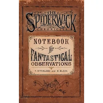 The Spiderwick chronicles : notebook for fantastical observations /