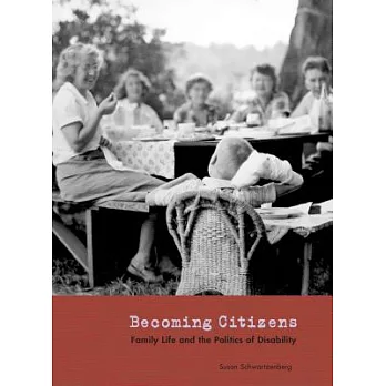 Becoming citizens : family life and the politics of disability