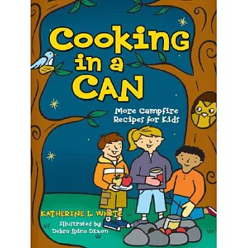 Cooking in a can  : more campfire recipes for kids