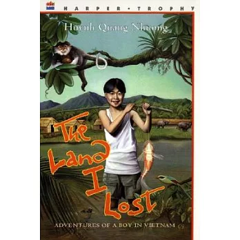 The land I lost  : adventures of a boy in Vietnam