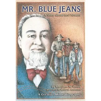 Mr. Blue Jeans : a story about Levi Strauss /