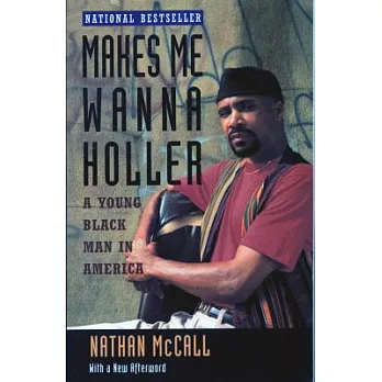 Makes me wanna holler : a young Black man in America