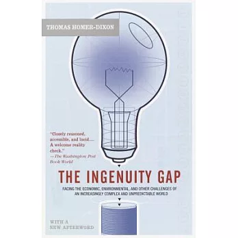The ingenuity gap : facing the economic, environmental, and other challenges of an increasingly complex and unpredictable world /
