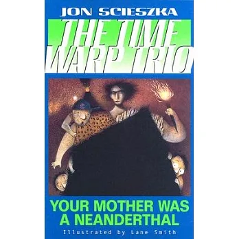 Your mother was a Neanderthal