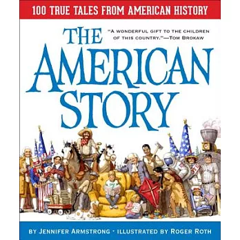 The American story  : 100 true tales from American history