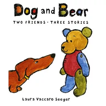 Dog and bear : two friends.three stories /