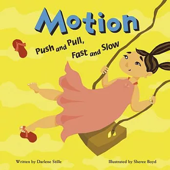 Motion  : push and pull, fast and slow