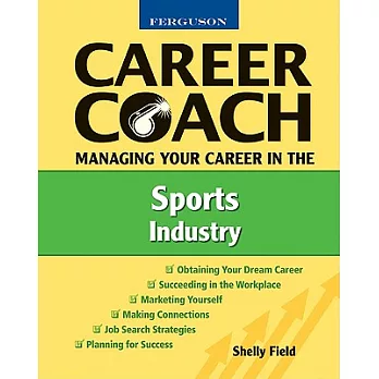 Career coach : managing your career in the sports industry /