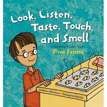 Look, listen, taste, touch, and smell : learning about your five senses