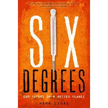 Six degrees : our future on a hotter planet /