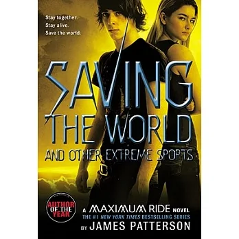 Saving the world and other extreme sports : a maximum ride novel /