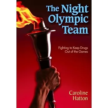 The night olympic team  : fighting to keep drugs out of the games