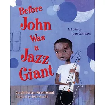 Before John was a jazz giant  : a song of John Coltrane